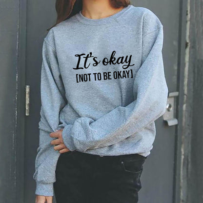 'It's Okay Not To Be Okay' Sweatshirt