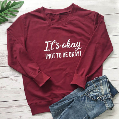 'It's Okay Not To Be Okay' Sweatshirt